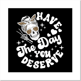 Have The Day You Deserve Peace Sign Skeleton Posters and Art